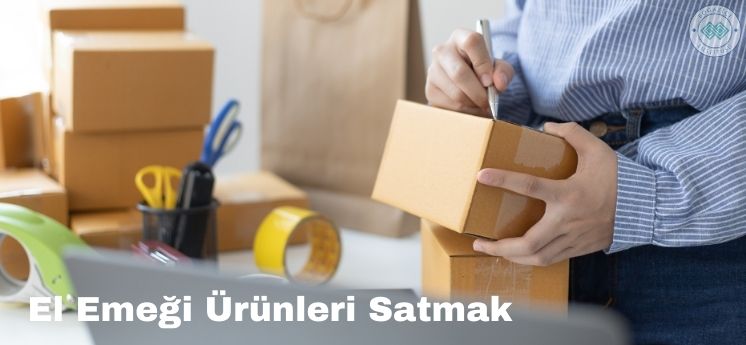 El Emeği Ürünleri Satmak