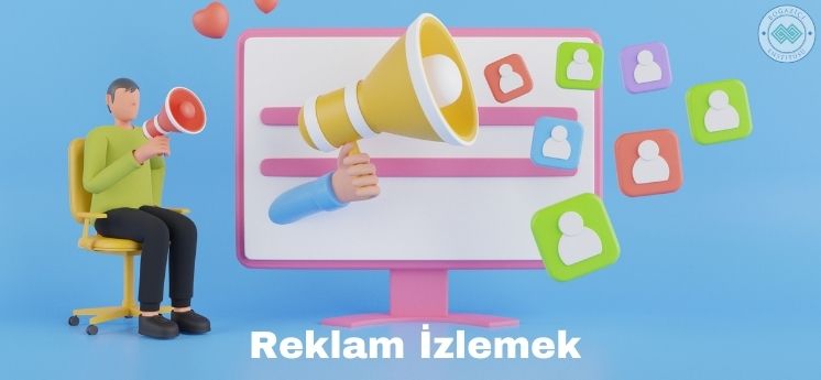 Reklam İzlemek Evde para kazanma yolları 