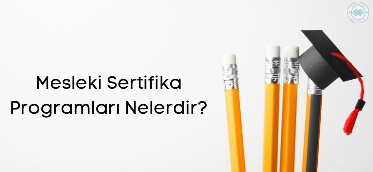 mesleki sertifika programları nelerdir