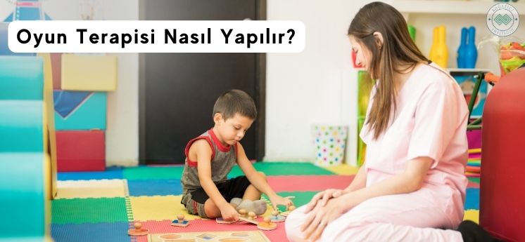 oyun terapisi nasıl yapılır