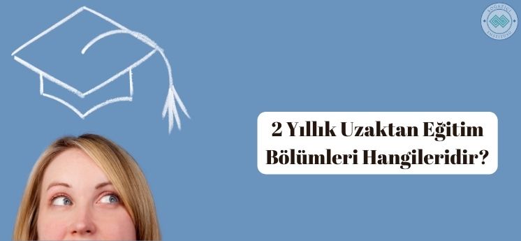 2 yıllık uzaktan eğitim bölümleri