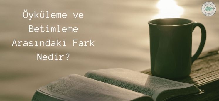 öyküleme ve betimleme arasındaki fark