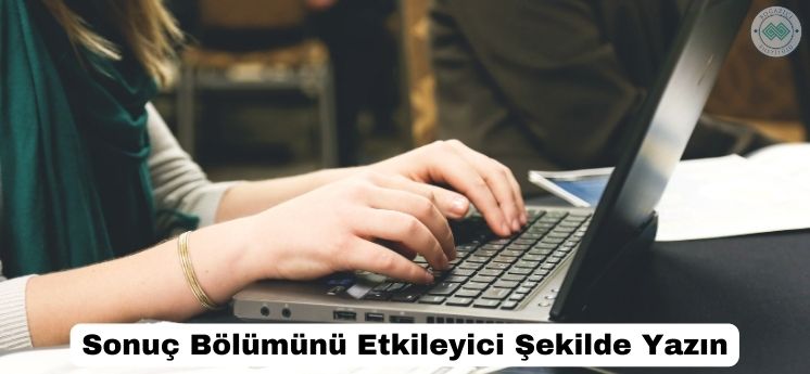 sonuç bölümünü etkileyici yazmak