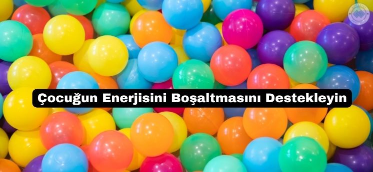 çocuklarda odaklanma sorunu nasıl çözülür enerjisini boşaltmasını desteklemek