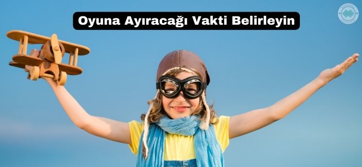 oyuna ayıracağı vakti belirlemek