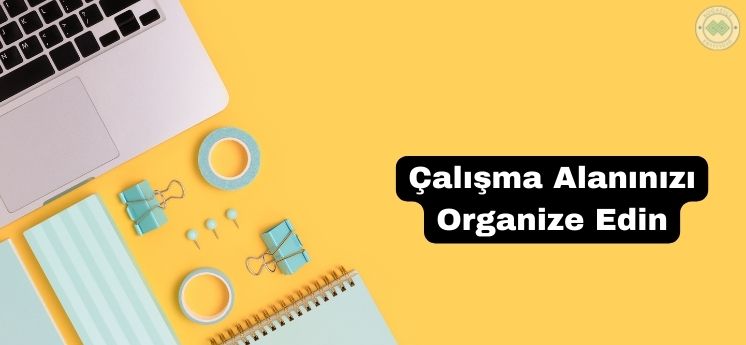 çalışma alanını organize etme