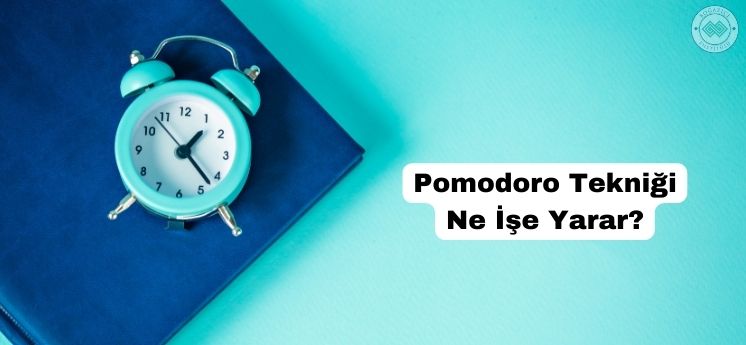 pomodoro tekniği ne işe yarar