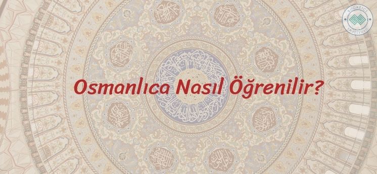 osmanlıca nasıl öğrenilir