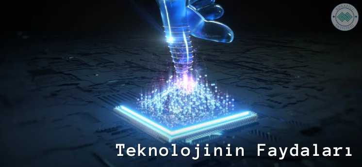 teknolojinin faydaları