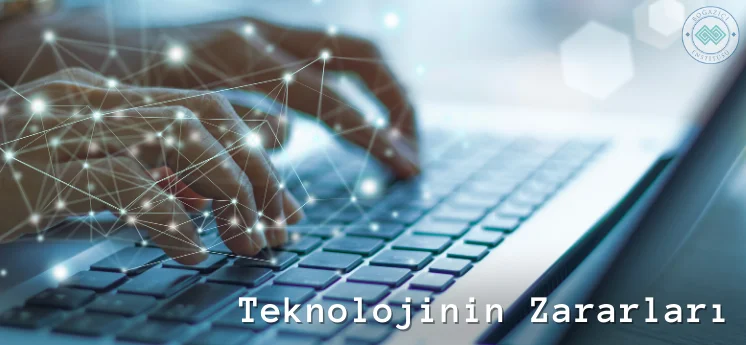 teknolojinin zararları