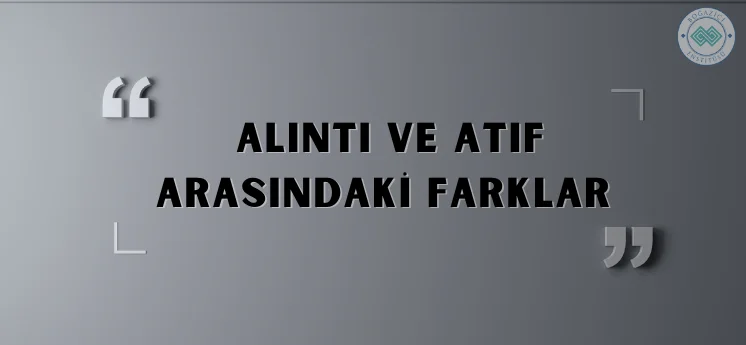 alıntı ve atıf arasındaki farklar nelerdir