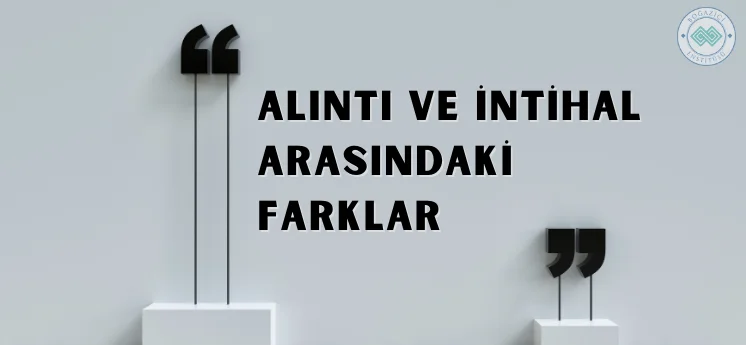 alıntı ve intihal arasındaki farklar nelerdir