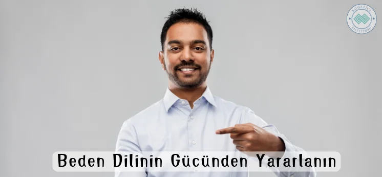 etkin bir dinleyici nasıl olunur beden dili