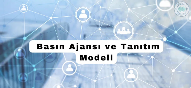 halkla ilişkiler modelleri basın ajansı ve tanıtım modeli