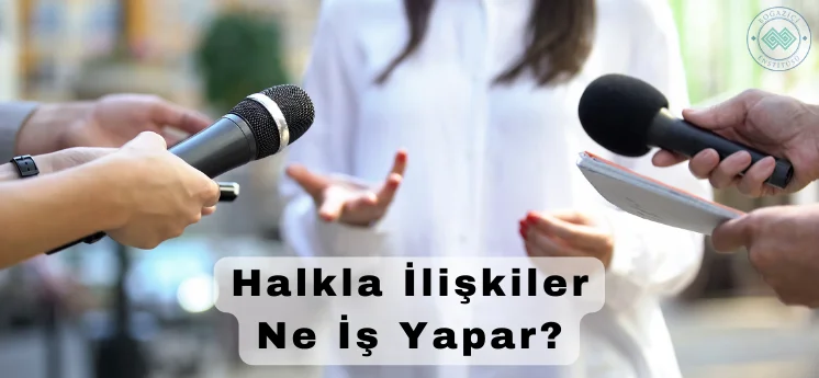 halkla ilişkiler ne iş yapar