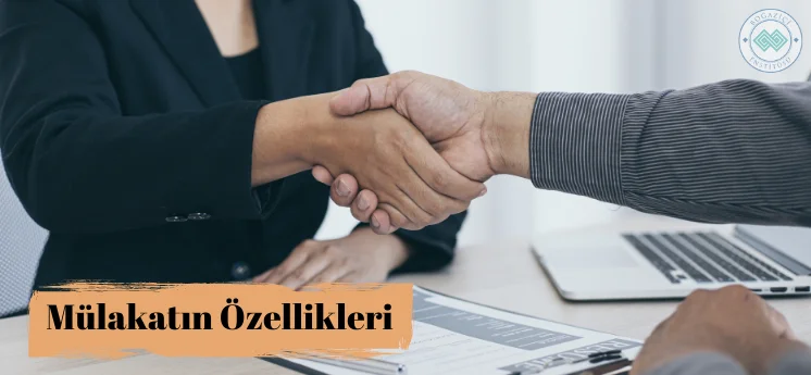 mülakatın özellikleri nelerdir