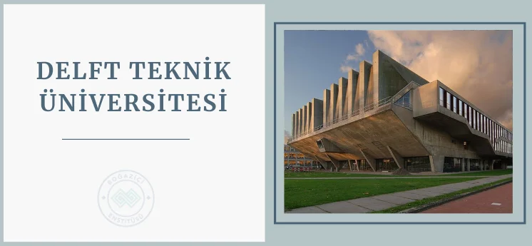 delft teknik üniversitesi dünyanın en iyi üniversiteleri 2024