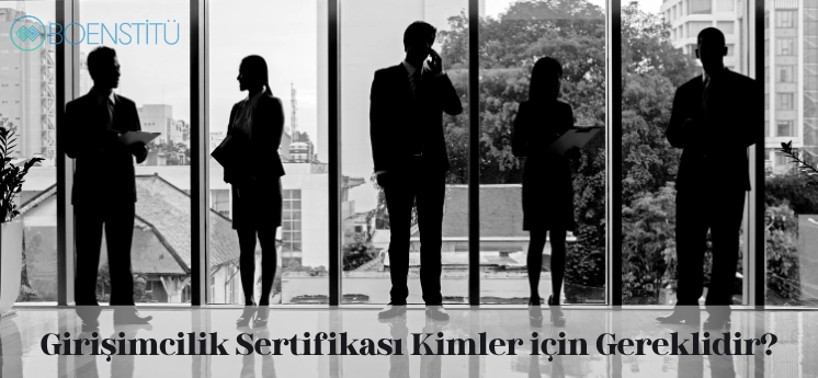 girisimcilik-sertifikasi-kimler-icin-gereklidir