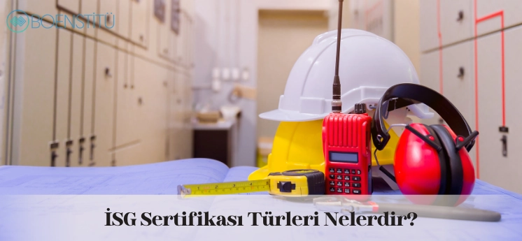 isg-sertifikasi-turleri-nelerdir