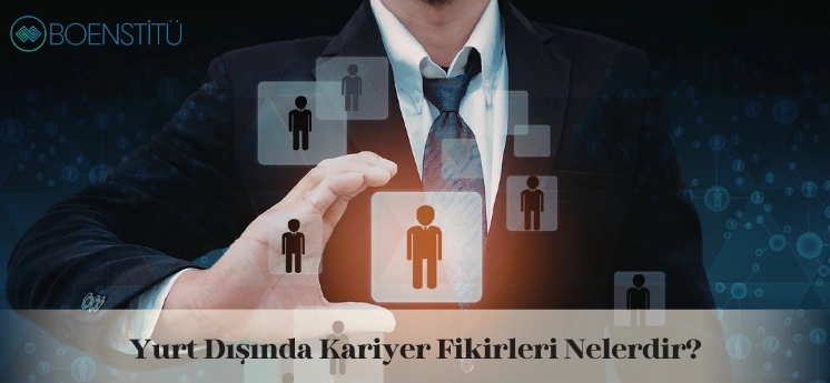 yurt-disinda-kariyer-fikirleri-nelerdir