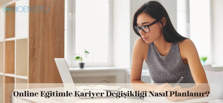 online-egitimle-kariyer-degisikligi-nasil-planlanir