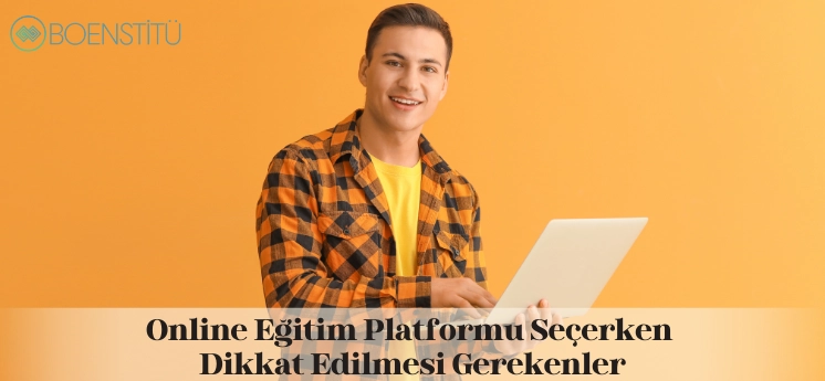 online-egitim-platformu-secerken-dikkat-edilmesi-gerekenler-nelerdir