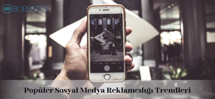 populer-sosyal-medya-reklamciligi-trendleri
